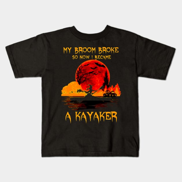 Halloween Witch My Broom Broke So Now I Became A Kayaker Kids T-Shirt by Phylis Lynn Spencer